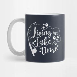 Living On Lake Time Camping Fishing Kayaking Mug